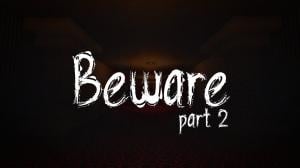 Beware 2